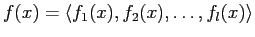 $f(x) = \langle f_1(x),f_2(x), \ldots, f_l(x) \rangle$