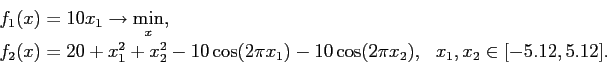 \begin{displaymath} \begin{array}{ll} f_1(x) = 10x_1 \rightarrow \min\limits_... ...- 10\cos(2\pi x_2), & x_1, x_2 \in [-5.12,5.12]. \end{array} \end{displaymath}