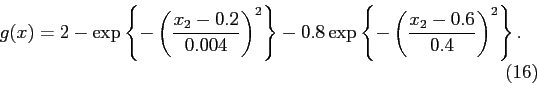 \begin{displaymath} g(x) = 2 - \exp \left\{ - \left( \frac{x_2-0.2}{0.004} \rig... ... - \left( \frac{x_2-0.6}{0.4} \right)^2 \right\}. \eqno(16) \end{displaymath}
